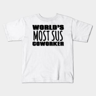 World's Most Sus Coworker Kids T-Shirt